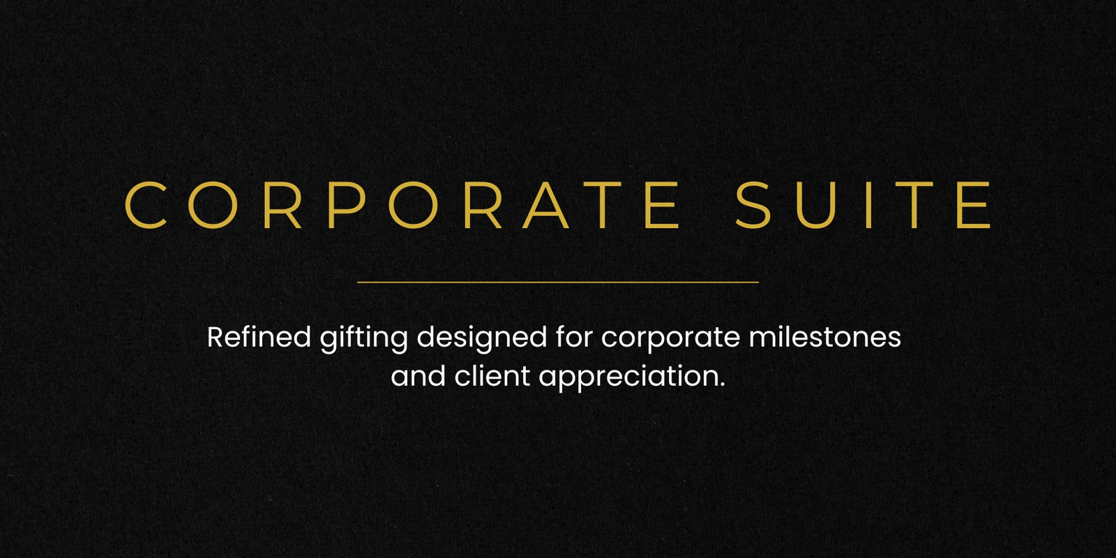 Text on a black background describing a corporate gifting suite for milestones and client appreciation.