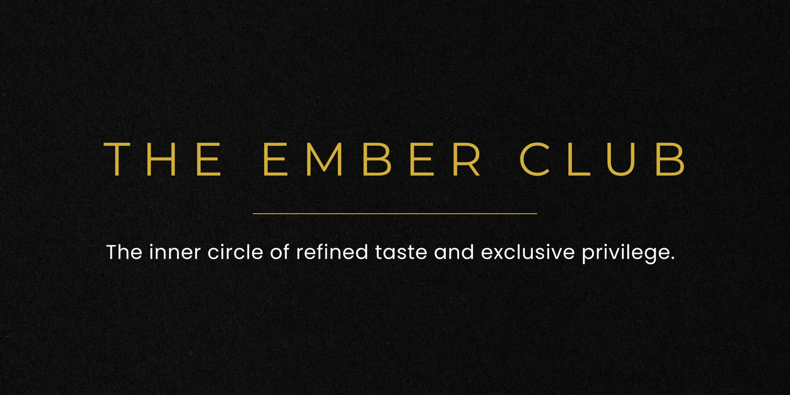 Black background with gold text 'THE EMBER CLUB' and description.
