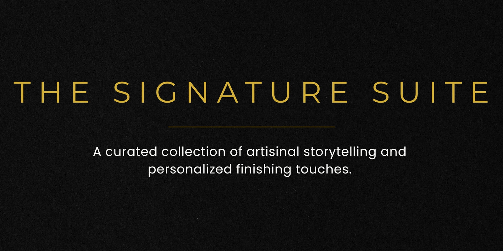 Text 'The Signature Suite' on a black background with gold lettering.
