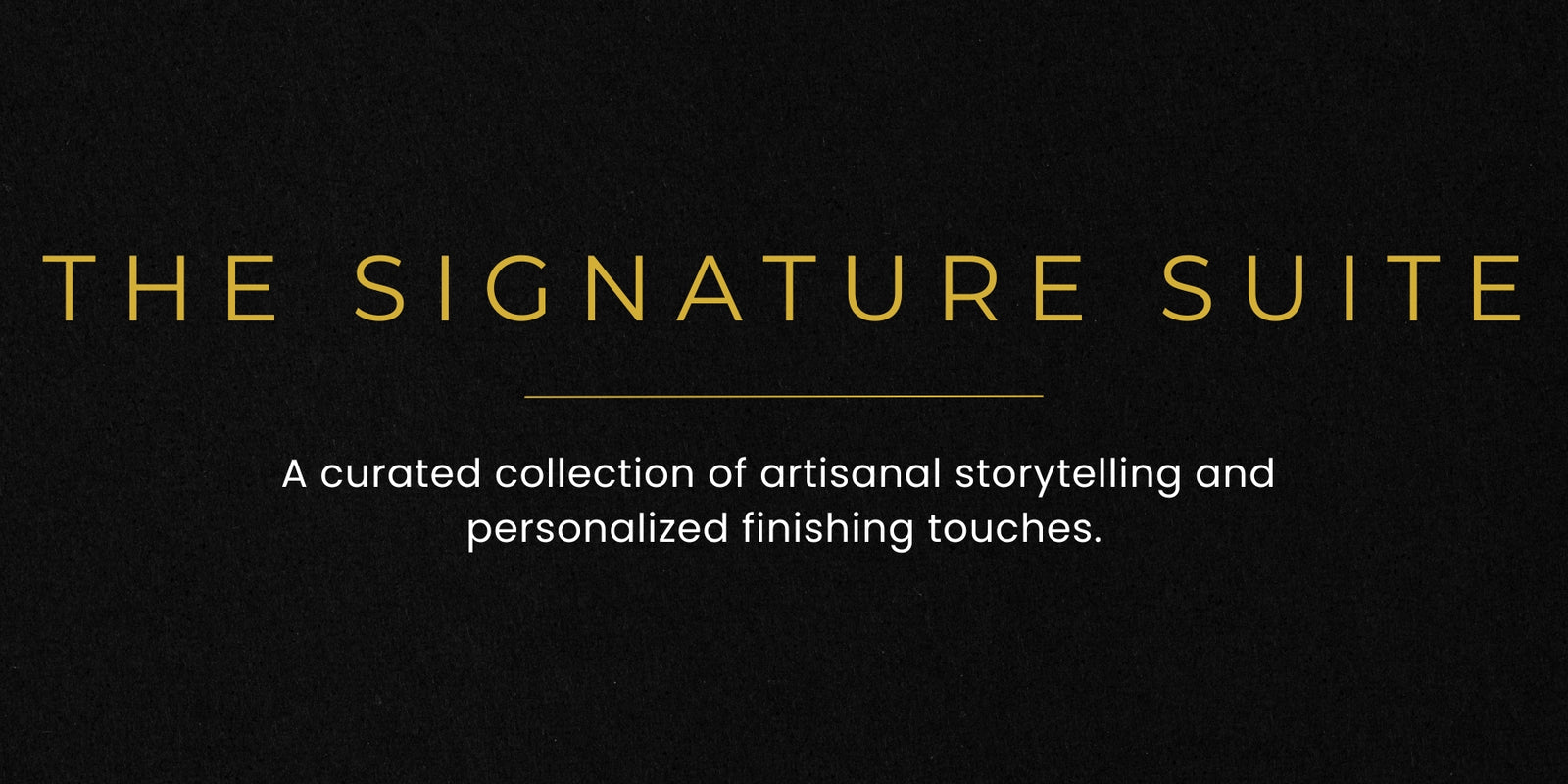 Text 'THE SIGNATURE SUITE' in gold on a black background with description text below.